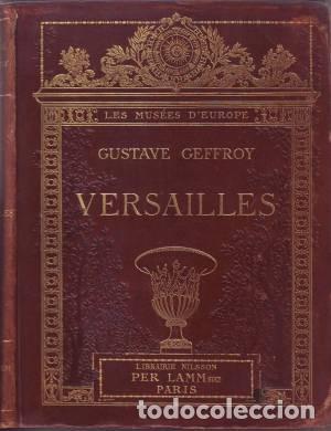 Libros antiguos: GEFFROY, GUSTAVE: VERSAILLES. LES MUS&Eacute;ES DEUROPE - Foto 1