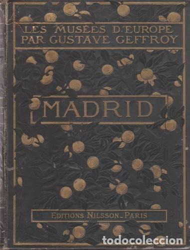 Libros antiguos: GEFFROY, GUSTAVE: MADRID. LES MUS&Eacute;ES DEUROPE - Foto 1