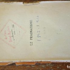 Libros antiguos: LE PRAGMATISME. WILLIAM JAMES. 1920. EN FRANCÉS.. Lote 72871999