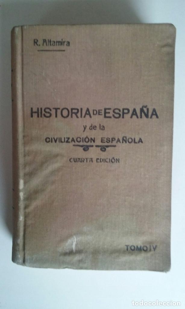 Antiquarische B&uuml;cher: HISTORIA DE ESPA&Ntilde;A Y DE LA CIVILIZACION ESPA&Ntilde;OLA. TOMO IV. - Rafael Altamira y Crevea (4&ordf; ed. 1929)