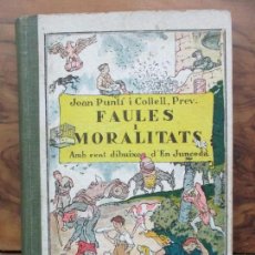 Libros antiguos: FAULES I MORALITATS. JOAN PUNTÍ I COLLELL. IL·LUSTR. JUNCEDA. 1930.