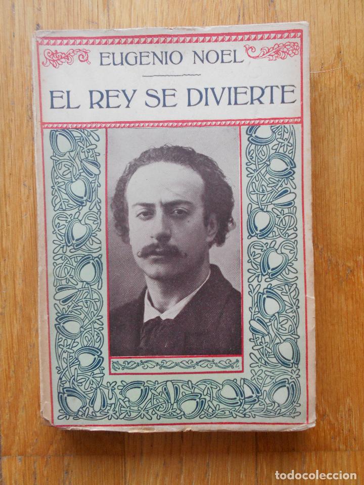 Libros antiguos: EL REY SE DIVIERTE, Eugenio Noel 1 Edicion - Foto 1