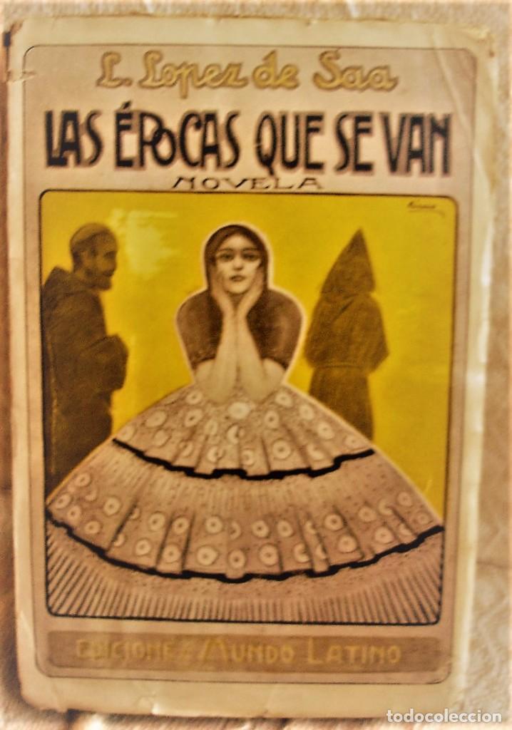 Libros antiguos: 1910 ca. LOPEZ DE SAA, LEOPOLDO: LAS EPOCAS QUE SE VAN - Foto 1