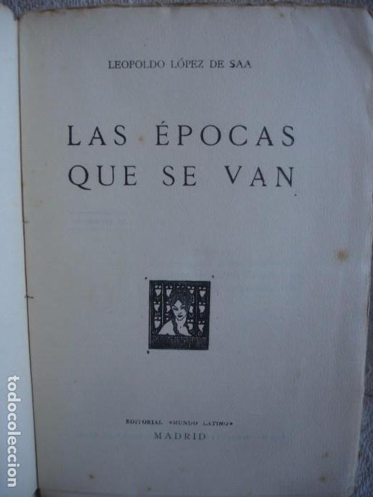 Libros antiguos: 1910 ca. LOPEZ DE SAA, LEOPOLDO: LAS EPOCAS QUE SE VAN - Foto 2