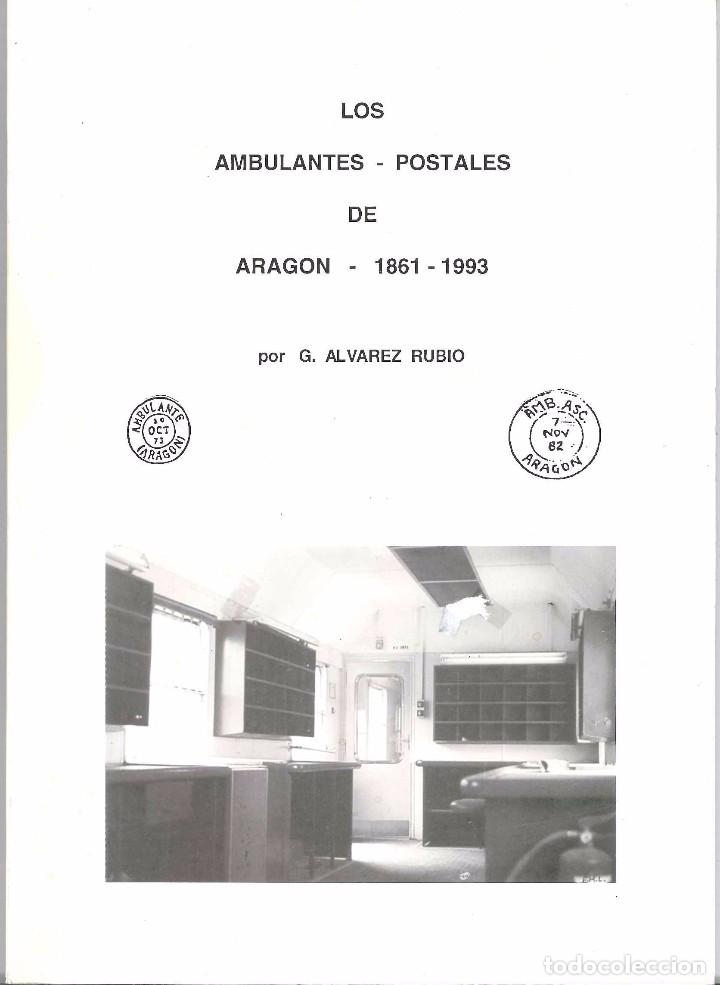 Libri antichi: LOS AMBULANTES POSTALES DE ARAGON 1861 1993 8 G ALVAREZ RUBIO)