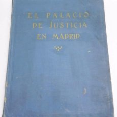 Libros antiguos: EL PALACIO DE JUSTICIA EN MADRID, DESCRIPCIÓN DEL EDIFICIO, ANTECEDENTES HISTORICOS, LAS CASAS DE JU. Lote 75198703