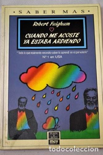 Libros antiguos: Cuando me acost&eacute; ya estaba ardiendo - Robert Fulghum - Foto 1