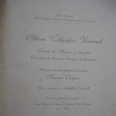 Libros antiguos: ALBUM CALIGRAFICO UNIVERSAL.NICANOR VAZQUEZ. EUDALDO CANIBELL.1901.63 PG + 63 LAMINAS
