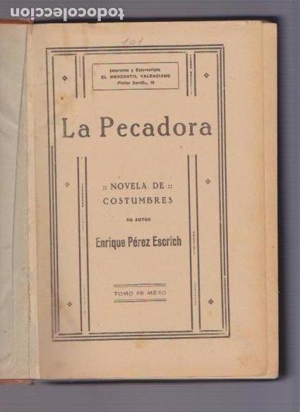 Libros antiguos: LA PECADORA - E. P&Eacute;REZ ESCRICH - EL MERCANTIL VALENCIANO 1921 - Foto 2