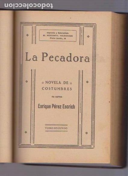 Libros antiguos: LA PECADORA - E. P&Eacute;REZ ESCRICH - EL MERCANTIL VALENCIANO 1921 - Foto 3