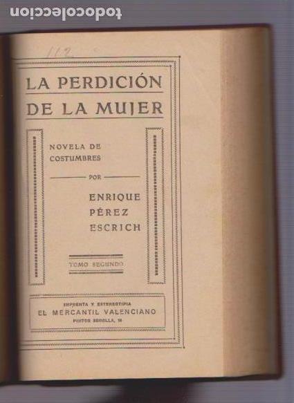 Libros antiguos: LA PERDICI&Oacute;N DE LA MUJER - E. P&Eacute;REZ ESCRICH - EL MERCANTIL VALENCIANO 1921 - Foto 3