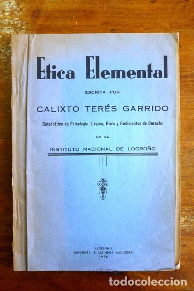 Libros antiguos: TER&Eacute;S GARRIDO, Calixto. &Eacute;tica elemental - Foto 1