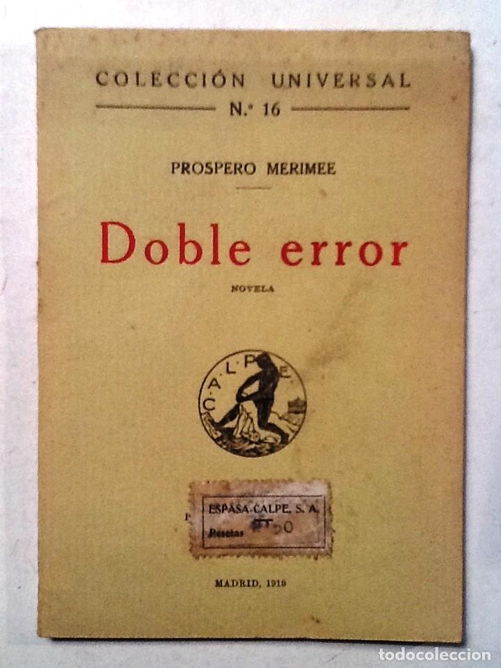 Libros antiguos: DOBLE ERROR PROSPERO MERIMEE 1919 COLECCION UNIVERSAL 16 INTONSO - Foto 1
