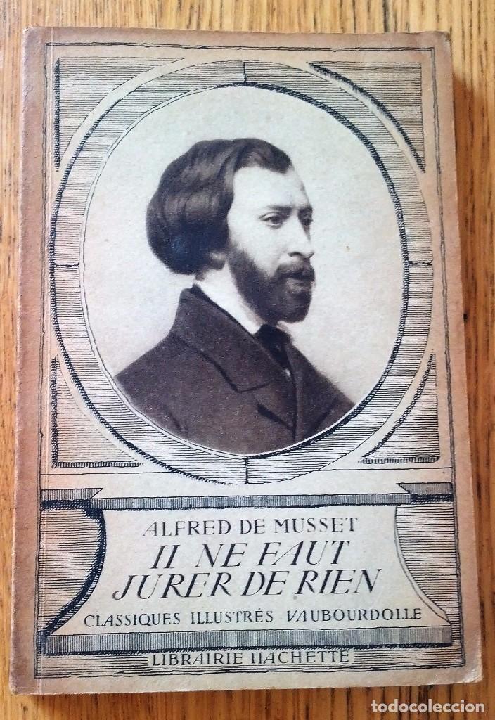 Libri antichi: IL NE FAUT JURER DE RIEN ALFRED DE MUSSET 1937