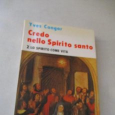 Libros antiguos: YVES CONGAR-CREDO NELLO SPIRITO SANTOS, II-1982-EDITRICE QUERINIANA-