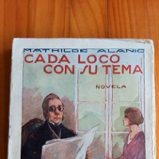 Libros antiguos: CADA LOCO CON SU TEMA. MATHILDE ALANIC. COLECCION CELESTE. Lote 78626953