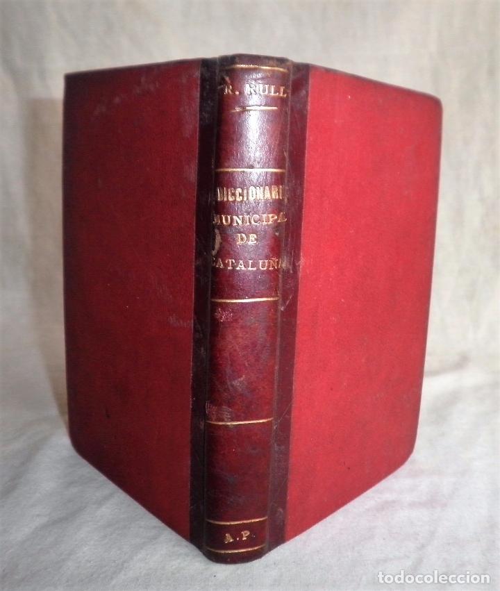 Old books: DICCIONARIO MUNICIPAL DE CATALU&Ntilde;A - HUESCA A&Ntilde;O 1915 - R.RULL&middot;DEDICATORIA DEL AUTOR.