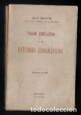 Antiquarische B&uuml;cher: VALOR EDUCATIVO DE LOS ESTUDIOS GEOGRAFICOS.  BULLON Y FERNANDEZ, ELOY.  A-GEOG-192