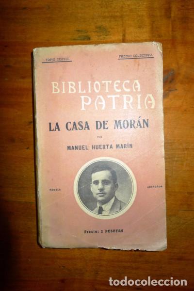 Libri antichi: HUERTA MARÍN, Manuel. La casa de Morán : Novela