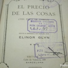 Libros antiguos: EL PRECIO DE LAS COSAS - ELINOR GLYN - 1928 - BIBLIOTECA CIRCULANTE. Lote 80041821