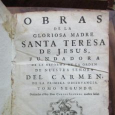 Libros antiguos: OBRAS DE LA GLORIOSA MADRE SANTA TERESA DE JESÚS. TOMO SEGUNDO. 1674. PRIMERA EDICIÓN.