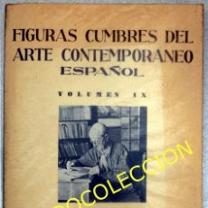 Libros antiguos: FIGURAS CUMBRES DEL ARTE CONTEMPORÁNEO ESPAÑOL - MANOLO HUGUÉ (VER FOTOS). Lote 81178808