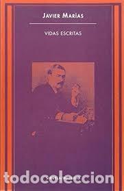 Libros antiguos: javier marias vidas escritas,siruela ,bolsillo