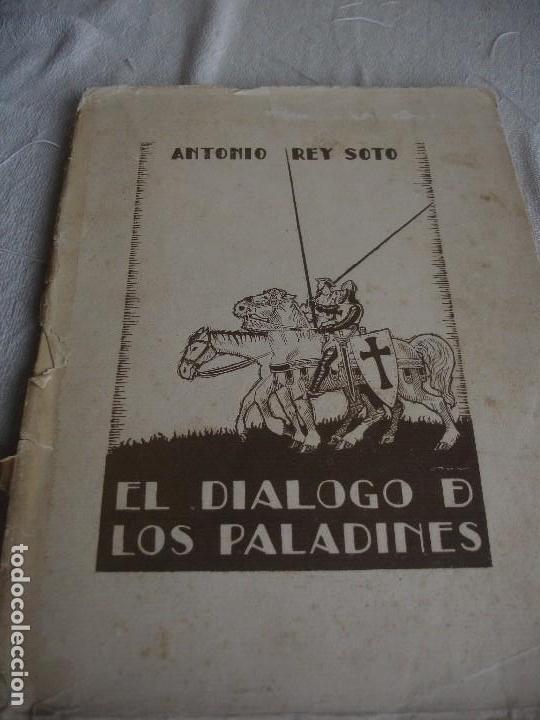 Libros antiguos: Rey Soto, Antonio. El di&aacute;logo de  los paladines - Foto 1