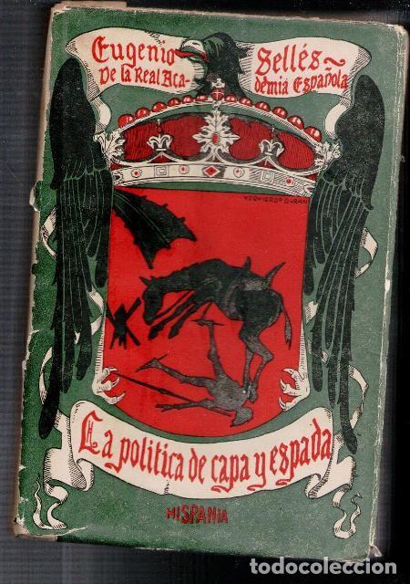 Libros antiguos: La pol&iacute;tica de capa y espada, Eugenio Selles - Foto 1