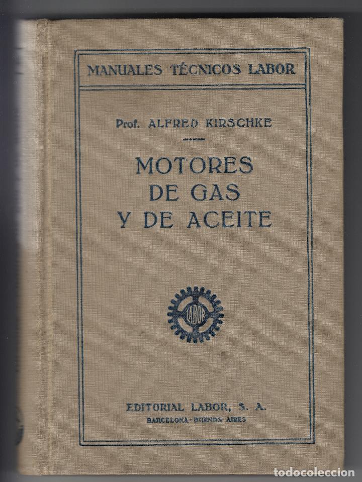 Libros antiguos: MOTORES DE GAS Y DE ACEITE, Profesor ALFRED KIRSCHKE, Env&iacute;o gratis