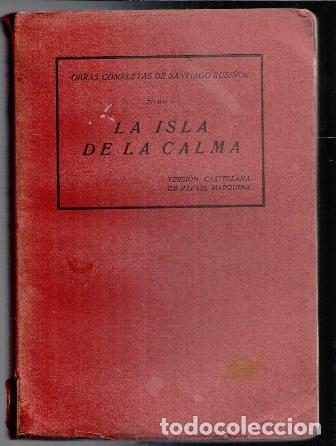 Libros antiguos: La Isla de la calma, Santiago Rusi&ntilde;ol - Foto 1