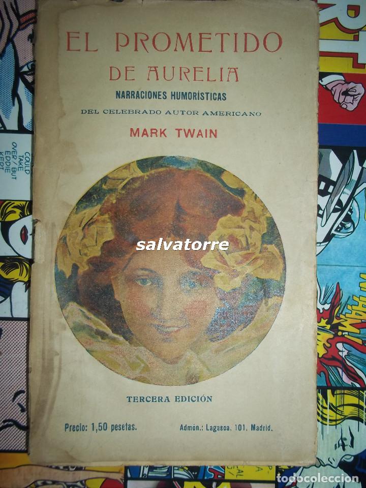 Libros antiguos: MARK TWAIN.EL PROMETIDO DE AURELIA.NARRACIONES HUMORISTICAS.CIRCA 1920