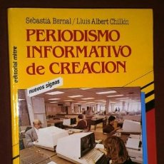 Libros antiguos: PERIODISMO INFORMATIVO DE CREACIÓN POR BERNAL Y CHILLÓN DE ED. MITRE EN BARCELONA 1985. Lote 84327188