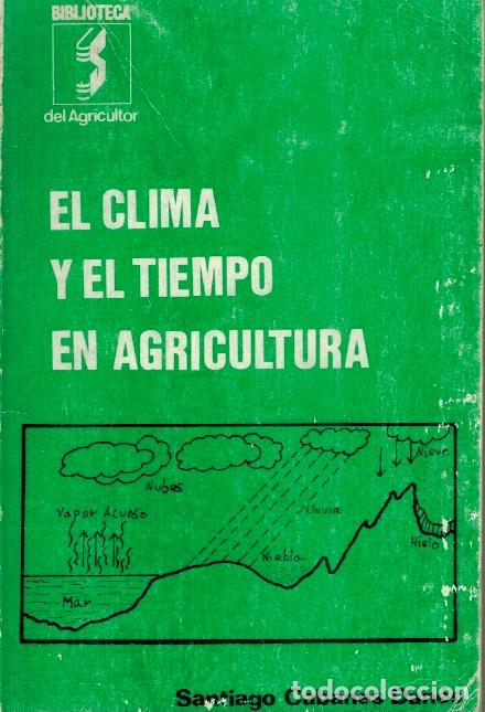 Old books: EL CLIMA Y EL TIEMPO EN AGRICULTURA, por Santiago Cabanes Dan&eacute;s