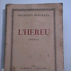 Libros antiguos: L'HEREU. PRUDENCI BERTRANA. NOVEL·LA EN CATALÀ. 1931. LLIBRERIA CATALONIA.