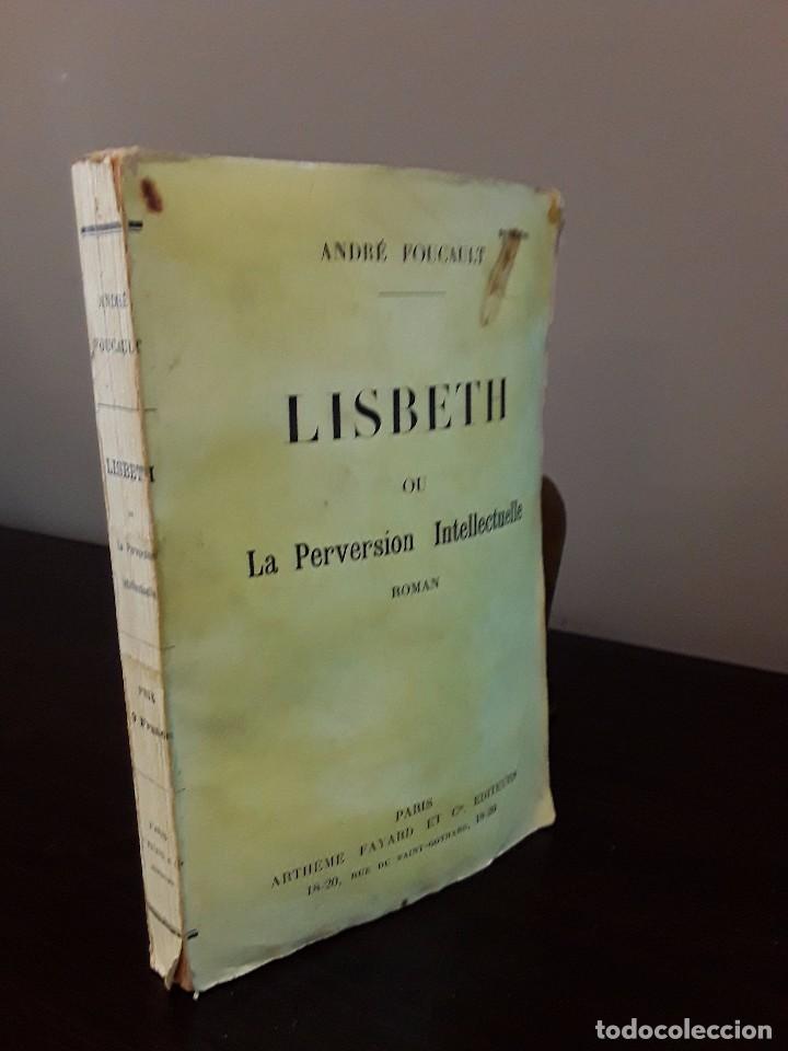 Libros antiguos: Lisbeth ou la Perversion intellectuelle - Andr&eacute; Foucault - 1926 - Foto 1