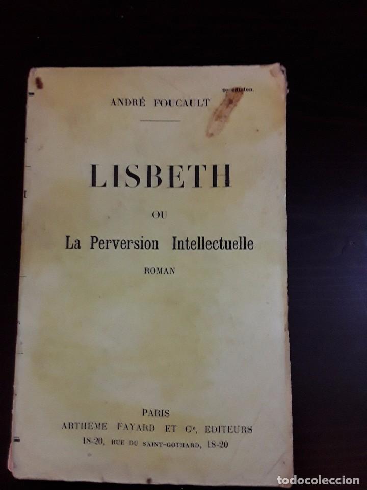 Libros antiguos: Lisbeth ou la Perversion intellectuelle - Andr&eacute; Foucault - 1926 - Foto 2