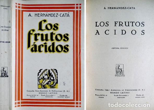 Libros antiguos: HERNÁNDEZ CATÁ, Alfonso (1885-1940). Los frutos ácidos. 1928.