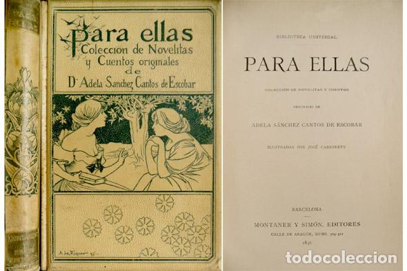 Libros antiguos: SÁNCHEZ CANTOS DE ESCOBAR, Adela. Para Ellas. Colección de novelitas y cuentos. 1896.