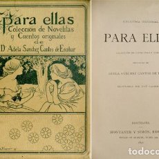Libros antiguos: SÁNCHEZ CANTOS DE ESCOBAR, ADELA. PARA ELLAS. COLECCIÓN DE NOVELITAS Y CUENTOS. 1896.