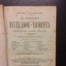 Libros antiguos: EL MODERNO DESTILADOR-LICORISTA, VALSECCHI, PEDRO, 1877