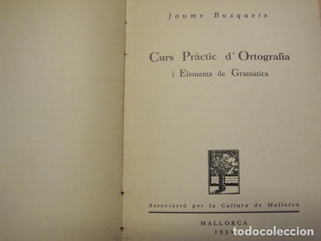 Libros antiguos: Curs pr&agrave;cti dortografia i elements de gram&agrave;tica. Jaume Busquets. Mallorca, 1931 - Foto 2