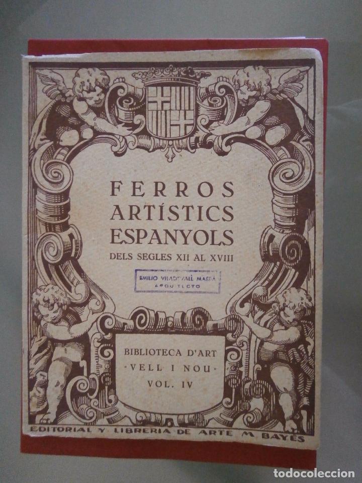 Libri antichi: Ferros art&iacute;stics espanyols dels segles XII al XVIII. Lluis Perez Bueno