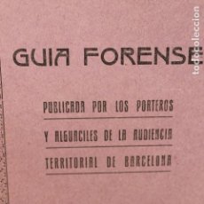 Libros antiguos: GUIA FORENSE POR LOS PORTEROS Y ALGUACILES AUDIENCIA TERRITORIAL DE BARCELONA 1921. Lote 86917380