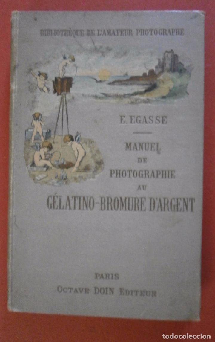 Libri antichi: Manuel de photographie au g&eacute;latino-Bronure d'Argent. E. Egasse