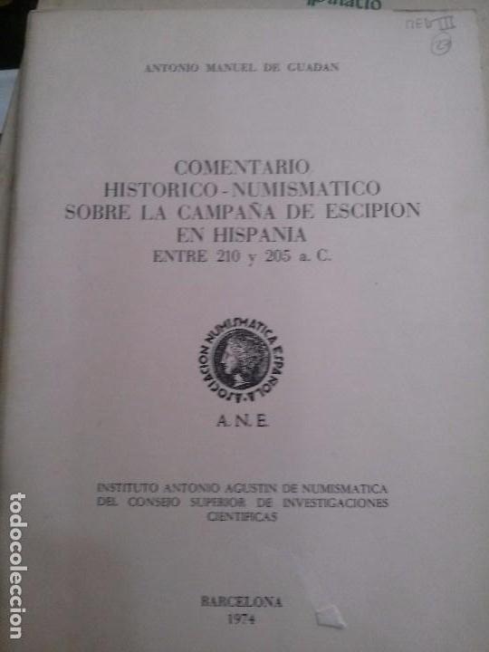 Libros antiguos: COMENTARIO HISTORICO-NUMISMATICO SOBRE LA CAMPA&Ntilde;A DE ESCIPION EN HISPANIA ENTRE 210 Y 205 A.C