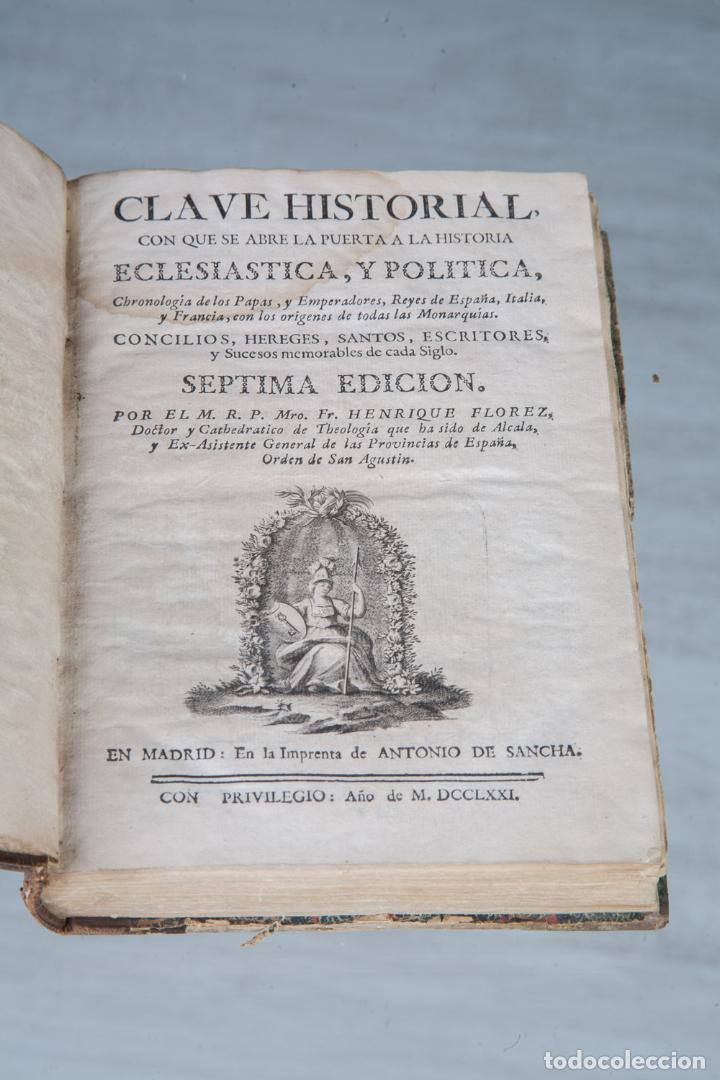 Livros antigos: CLAVE HISTORIAL CON QUE SE ABRE LA PUERTA A LA HIST. ECLESI&Aacute;STICA Y POL&Iacute;TICA-H. FLOREZ-7&ordf; ED-1771