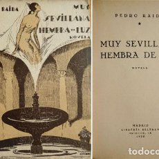 Libros antiguos: RAIDA, PEDRO (1888-1962). MUY SEVILLANA HEMBRA DE LUZ. 1935.