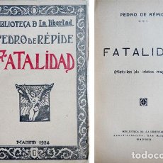 Libros antiguos: RÉPIDE, PEDRO DE. FATALIDAD. HISTORIAS DE TRISTES MUJERES. 1924.