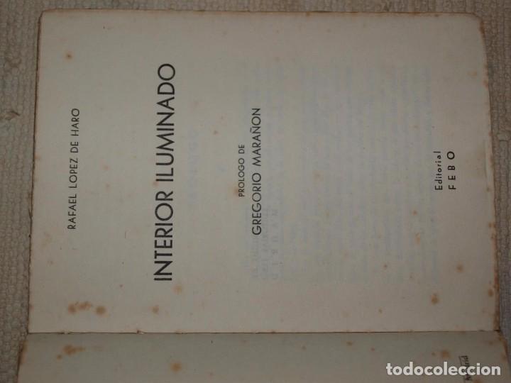 Libros antiguos: Rafael L&oacute;pez de Haro. Interio Iluminado. Novela. Madrid 1945. - Foto 2